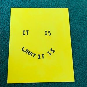 “it is what it is” painting